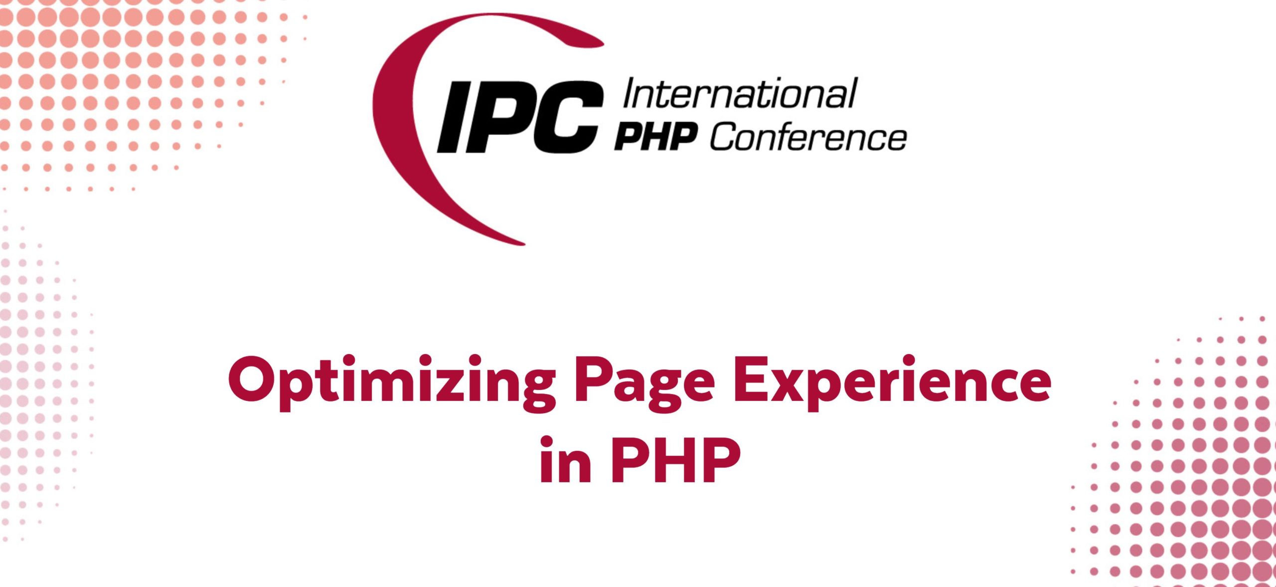 Title slide for the talk "Optimizing Page Experience in PHP" for IPC 2021 in Munich